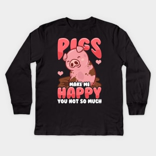 Adorable Pigs Make Me Happy You? Not So Much Kids Long Sleeve T-Shirt